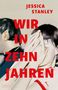 Text: "JESSICA STANLEY WIR IN ZEHN JAHREN". Illustration: Zwei Menschen mit Händen vorm Gesicht., Buch