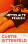 Curtis Sittenfeld: Mittelalte Frauen, Buch