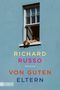 Richard Russo: Von guten Eltern, Buch