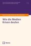 Bertram Scheufele: Wie die Medien Krisen deuten, Buch