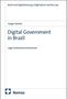 Titel: Digital Government in Brazil. Rechtsinstitutionelle Dimension. Reihe: Recht und Digitalisierung. Verlag: Nomos., Buch