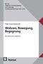 Buchtitel: "Wohnen, Bewegung, Begegnung" von Frank Schulz-Nieswandt. Thema: Theorie des Sozialraums. Verlag: Nomos., Buch