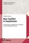 Text: "Non-Conflict in Kazakhstan". Oben Muster wie Höhenlinien. Unten links Nomos-Logo mit rosa und roten Elementen., Buch