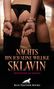 Vera Seda: Nachts bin ich seine willige Sklavin | Erotischer SM-Roman, Buch