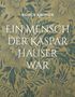 Baldur Airinger: Ein Mensch der Kaspar Hauser war, Buch