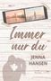 Jenna Hansen: Immer nur du, Buch