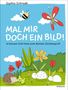 Sophia Schrade: Mal mir doch ein Bild! In kurzen Schritten zum kleinen Zeichenprofi, Buch