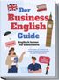 Konstantin Zierlein: Der Business English Guide - Englisch lernen für Erwachsene: In 11 Kapiteln zur sicheren und selbstbewussten Kommunikation für mehr Erfolg im Beruf - inkl. Vokabellisten, Workbook & Audio Dateien, Buch