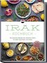 Elina Al-Samarrai: Irak Kochbuch: Die leckersten Rezepte der irakischen Küche für jeden Geschmack und Anlass - inkl. Brotrezepten, Salaten, Fingerfood & Getränken, Buch