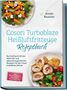 "Cosori Turboblaze Heißluftfritteuse Rezeptbuch" von Amelie Rauscher. Zwei Teller mit frischen Speisen: Salat und gefülltes Fleisch., Buch