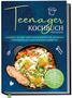 Maja Rehnsberg: Teenager Kochbuch vegetarisch: Unnormal leckere vegetarische Rezepte für angehende Sterneköche auf ganz entspannt zubereiten - inkl. exquisiter Pausensnacks, Partyfood, Saisonkalender u.v.m., Buch