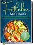 Fettleber Kochbuch: Anti Fettleber Rezepte für Alltag. Bunter Teller mit Gemüse, wie Brokkoli und Karotten., Buch