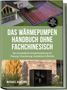 "Das Wärmepumpen Handbuch ohne Fachchinesisch. Die verständliche Komplettanleitung. Michael Hartung." Oben ein Haus, unten eine Wärmepumpe., Buch