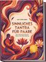 „Sinnliches Tantra für Paare: Mehr Leidenschaft, Intimität & Nähe für eine erfüllte Beziehung.“ Bunte, wirbelnde Illustration., Buch