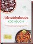 "Adventskalender Kochbuch" von Luise Kobus; Rezepte, Adventsplaner, Herzhaftes & Süßes. Oben Beerenkuchen, unten Chili.