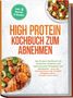 "High Protein Kochbuch zum Abnehmen. Inkl. 5 Bonus E-Books. Zwei Teller mit buntem Essen, einer mit Huhn und Gemüse.", Buch