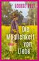 "LOUISE PELT", "Die Möglichkeit von Liebe", "Roman", "Lübbe". Eine Frau steht in einem blühenden Feld., Buch