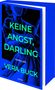 "KEINE ANGST, DARLING", ein Thriller von Vera Buck. Illustration: Frau mit Messer, dunkles und blaues Farbschema., Buch