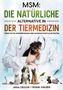 Jana Ziegler: MSM: Die natürliche Alternative in der Tiermedizin, Buch, Buch