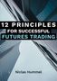 Niclas Hummel: 12 Principles for Successful Futures Trading, Buch