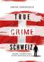 Adrian Langenscheid: True Crime Schweiz, Buch