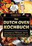 Leonardo Oliver Bassard: Feuertopf! - Das Dutch Oven Kochbuch, Buch