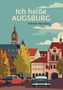 Titel: "Ich heiße AUGSBURG", Autor: Patrick Herzberg. Illustration einer Altstadt mit bunten Gebäuden und Autos.