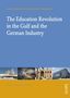 "Frank Höselbarth & Maximilian Höselbarth. The Education Revolution in the Gulf and the German Industry. Second, completely revised edition. Unten vier Bilder: modernes Gebäude, beleuchtete Straße von oben, traditionelles Gebäude mit Palmen und modernes Glasgebäude.", Buch