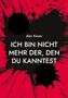 Alec Kaiser: Ich bin nicht mehr der, den du kanntest, Buch