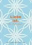 Kathrin Birgit Müller: Liebe ist., Buch