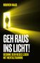 Rouven Haas: Geh raus ins Licht!, Buch