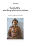 Horst Gunkel: Der Buddha - Biografie in Geschichten, Buch