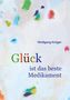 Wolfgang Krüger: Glück ist das beste Medikament, Buch