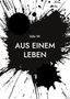 Udo W.: Aus einem Leben, Buch