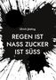 Ulrich Jösting: Regen ist nass Zucker ist süß, Buch