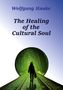 Wolfgang Hauke: The Healing of the Cultural Soul, Buch
