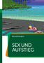 Bernd Schubert: Sex und Aufstieg, Buch