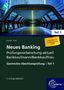 „Neues Banking: Prüfungsvorbereitung aktuell Bankkaufmann/Bankkauffrau, Gestreckte Abschlussprüfung – Teil 1“.