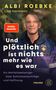 Albi Roebke: Und plötzlich ist nichts mehr, wie es war, Buch