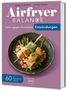 „Airfryer Balance“ und „Essen gegen chronische Entzündungen“. Teller mit Dip und gegrillten Spießen, Logo „GU“., Buch