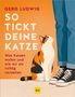 „Gerd Ludwig – So tickt deine Katze. Was Katzen wollen und wie wir sie richtig verstehen.“ Eine Katze schaut zu einer Person in Jeans hoch., Buch