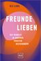 "FREUNDE LIEBEN - Die Revolte in unseren engsten Beziehungen" von Ole Liebl; bunte moderne Gestaltung mit GU Logo., Buch