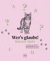 „Wer’s glaubt! Katzen-Quiz“ Text mit Fragezeichen und Katzenzeichnung auf rosa Hintergrund., Buch