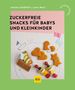 Text: "Zuckerfreie Snacks für Babys und Kleinkinder". Grün hinterlegt, Gebäck und Obstspieße dekoriert.