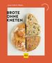 "BROTE OHNE KNETEN" in schwarzen Buchstaben auf hellrotem Hintergrund. Verschiedene Brotsorten werden gezeigt., Buch