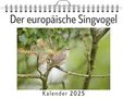 Nora Lange: Der europäische Singvogel - (Wandkalender 2025, Kalender DIN A4 quer, Monatskalender im Querformat mit Kalendarium, das perfekte Geschenk), KAL