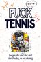 Alexander Schmid: Fuck Tennis, Buch