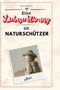 Max Lehmann: Eine Liebeserklärung an Naturschützer, Buch