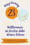 Emil Schulz: Happy Birthday 23 - Willkommen im besten Jahr deines Lebens, Buch