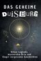 Olivia Schwarz: Das geheime Duisburg, Buch